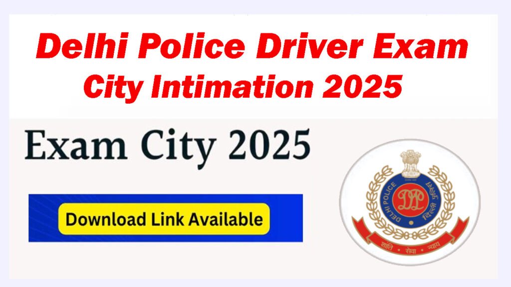 Delhi Police Driver City Intimation 2025